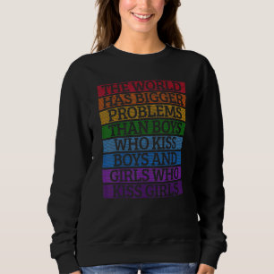 Gay Pride Monat Schuld hat die Welt größere Proble Sweatshirt
