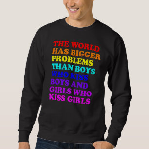 Gay Pride Monat Schuld hat die Welt größere Proble Sweatshirt