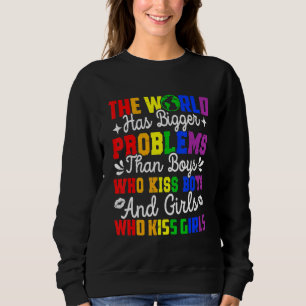 Gay Pride Monat Schuld hat die Welt größere Proble Sweatshirt