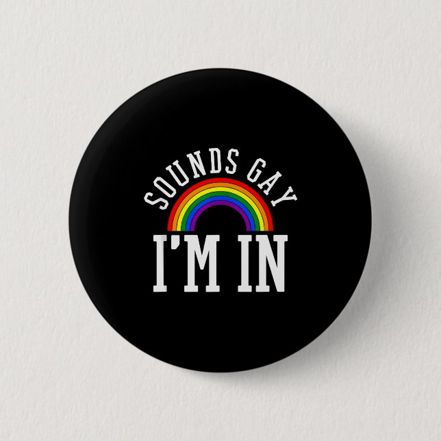 Gay Pride Month Sounds Gay Rainbow Funny Quote Gif Button (Vorderseite)