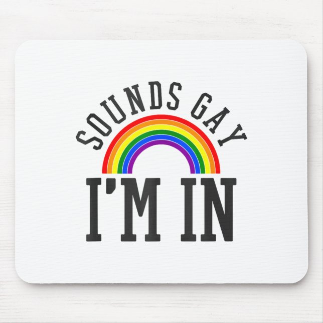 Gay Pride Month Sounds Gay Rainbow Funny Quote Gif Mousepad (Vorne)