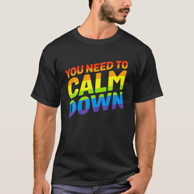 Gay Pride-Rainbow-Gleichheit, die Sie beruhigen mü T-Shirt (Vorderseite)