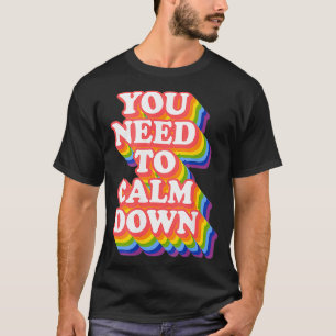 Gay Pride-Rainbow-Gleichheit, die Sie beruhigen mü T-Shirt