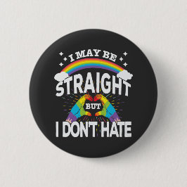 Gay Pride - Straight But Don't Hat Button