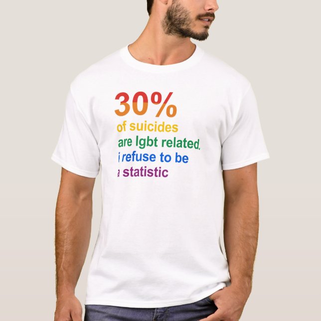 Gay Suizid - Ich weigere mich, eine Statistik zu s T-Shirt (Vorderseite)