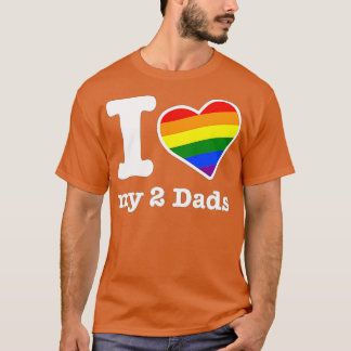 Gay Vaters - Ich Liebe meine 2 Väter mit Rainbow H T-Shirt