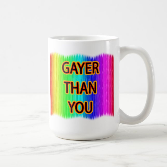 Gayer Than You Kaffeetasse (Rechts)