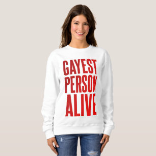 Gayest Person Alive Funny Gay Design LGBT Sweatshirt