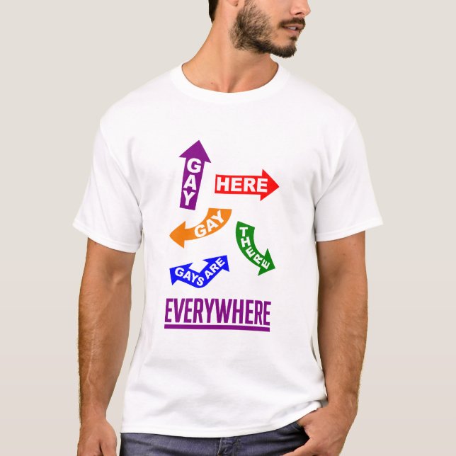 Gays Everywhere T - Shirt (Vorderseite)