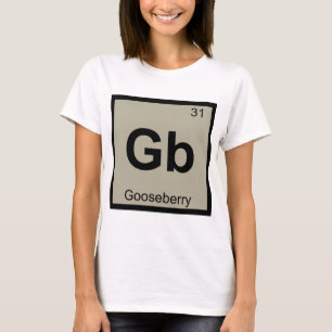 Gb - Stachelbeere Chemie Periodensystem-Symbol T-Shirt