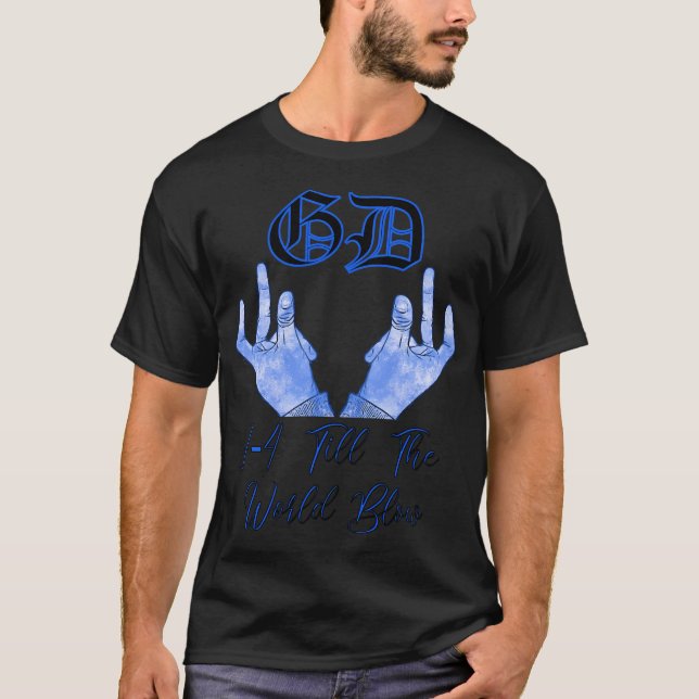 Gd 7-4 bis das Weltblasen einbricht T-Shirt (Vorderseite)
