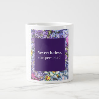 Géante Néanmoins, elle a persisté dans la tasse à gémisse
