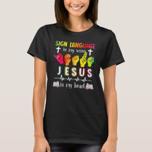 Gebärdensprache in meinen Adern Jesus in meinem He T-Shirt