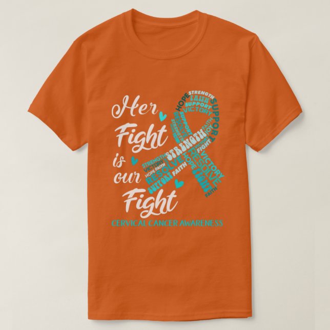 Gebärmutterhalskrebs-Bewusstsein Ihr Kampf ist uns T-Shirt (Design vorne)