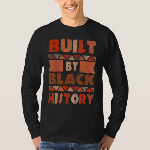 Gebaut von Afroamerikanern der schwarzen Geschicht T-Shirt