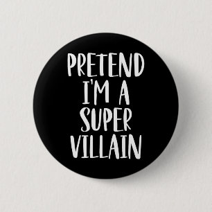 Gebe vor, ein Super-Schurke-Kostüm Halloween-Party Button