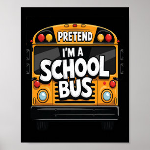 Gebe vor, ich bin ein Schulbus Halloween-Kostüm-Pa Poster