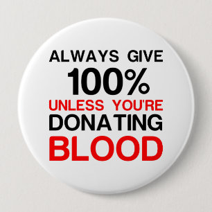 Geben Sie 100 Prozent, wenn Sie kein Blut spenden Button