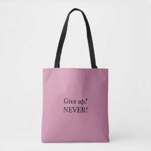 Geben Sie auf? NIE! Zitat-Taschen-Tasche Tasche