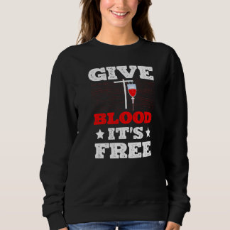 Geben Sie Blut Es ist frei Blut Spende Phlebotomis Sweatshirt