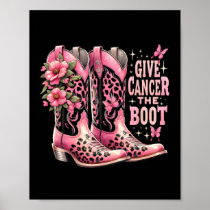 Geben Sie dem Krebs die Stiefel der Cowgirl-Stiefe Poster