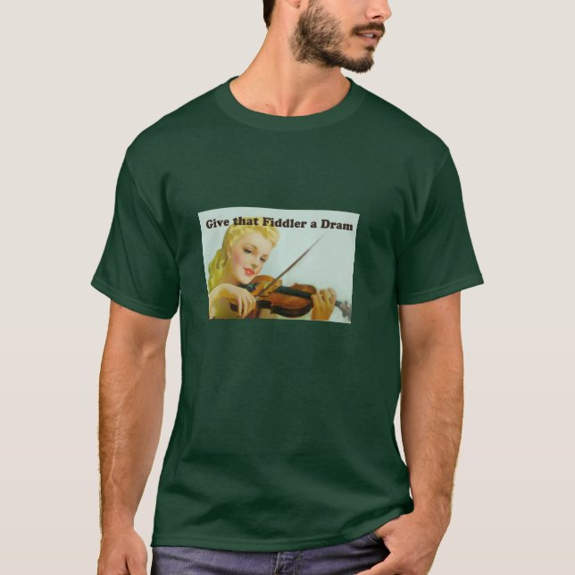 Geben Sie diesem Fiedler einen Dram-T - Shirt (Vorderseite)