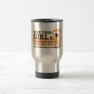 Geben Sie diesem Mädchen ein Bier Nd Reisebecher