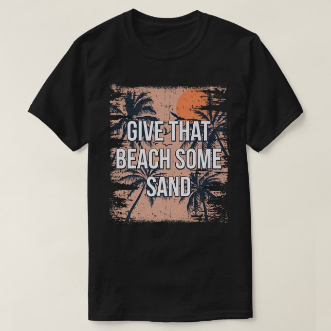 Geben Sie diesem Strand ein paar sonnige Freunde S T-Shirt (Design vorne)