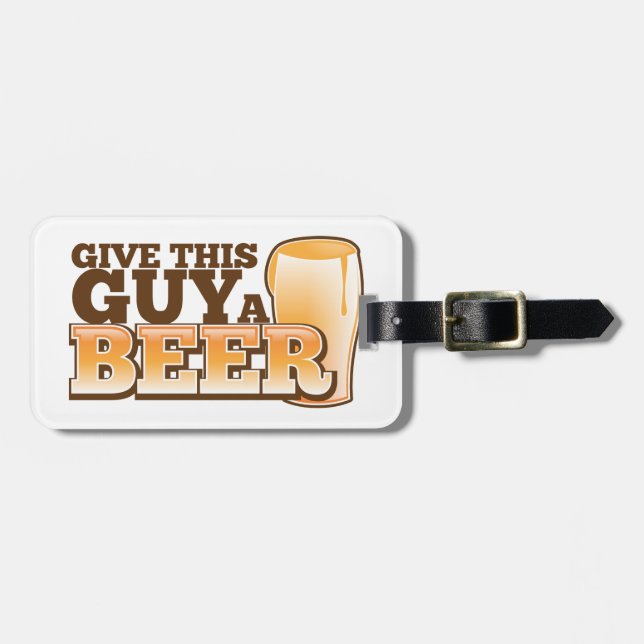 Geben Sie diesem Typ ein Bier Nd Gepäckanhänger (Vorderseite horizontal)