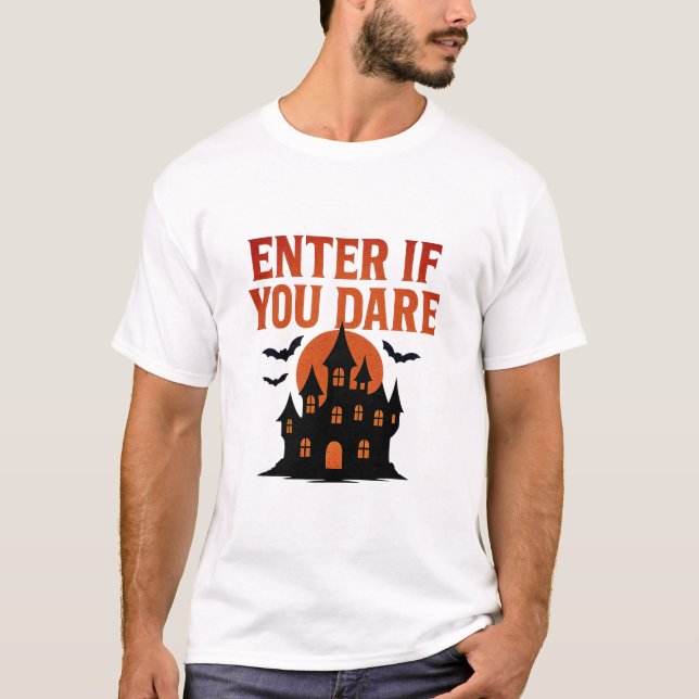 Geben Sie ein, wenn Sie es wagen, Spuk House Hallo T-Shirt (Vorderseite)