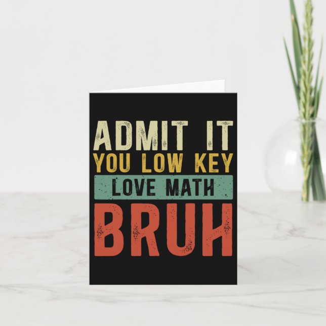 Geben Sie es Ihnen Low-Key-Liebe Math Bruh Vintag  Karte (Vorderseite)