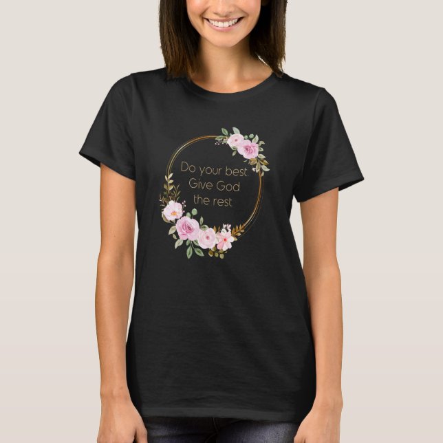 Geben Sie Ihrem besten Gott die Erholung u2013 Chr T-Shirt (Vorderseite)