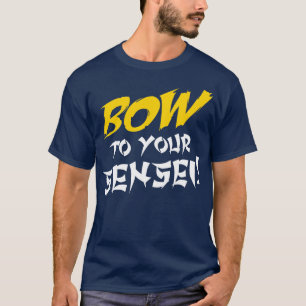 GEBEN SIE IHREM SENSEI T-Shirt