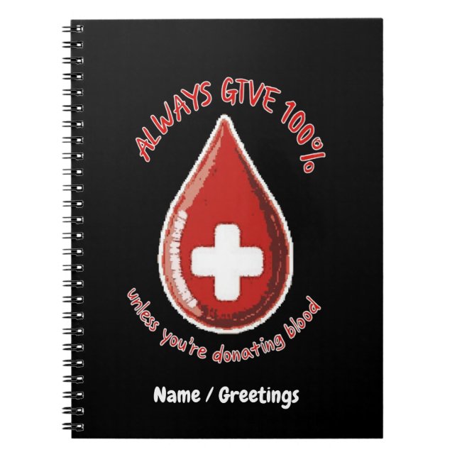 Geben Sie immer 100%, es sei denn, Sie spenden blu Notizblock (Vorderseite)