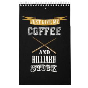 Geben Sie mir einfach Kaffee- und Billard--Billard Kalender