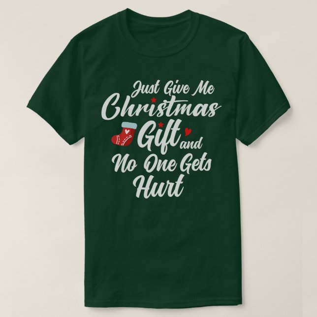 Geben Sie mir einfach Weihnachtsgeschenk und niema T-Shirt (Design vorne)