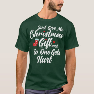 Geben Sie mir einfach Weihnachtsgeschenk und niema T-Shirt