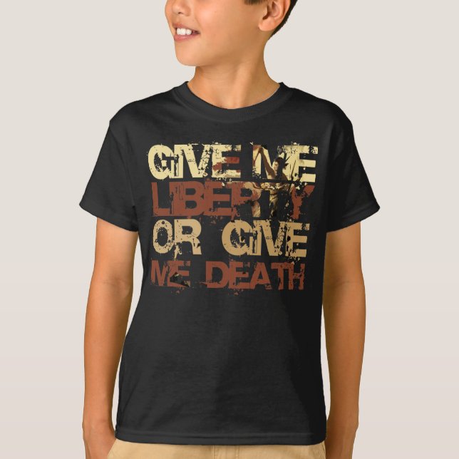 Geben Sie mir Freiheit oder geben Sie mir Tod T-Shirt (Vorderseite)