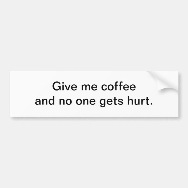 Geben Sie mir Kaffee - Autoaufkleber (Vorne)