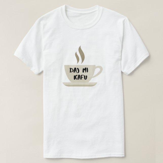 geben Sie mir Kaffee in Bosnian - daj mi kafu T-Shirt (Design vorne)