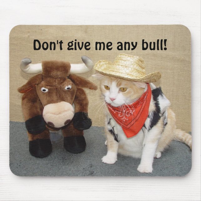 Geben Sie mir keinen Stier! Mousepad (Vorne)