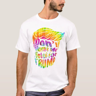 Geben Sie mir nicht die Schuld, ich habe für Trump T-Shirt
