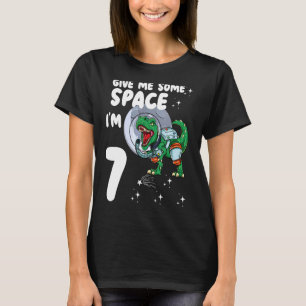 Geben Sie mir Platz im 7 Astronauten Dinosaurier 7 T-Shirt