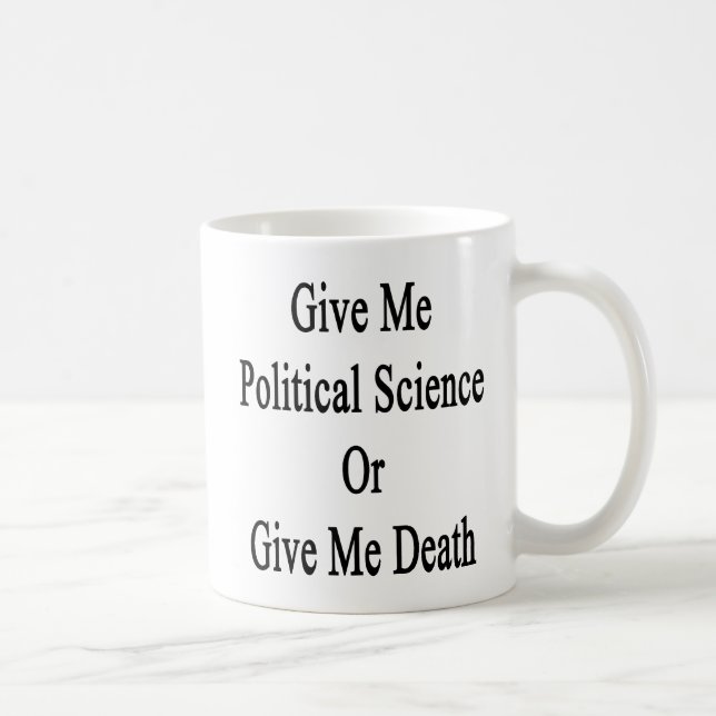 Geben Sie mir Politikwissenschaft oder geben Sie Kaffeetasse (Rechts)