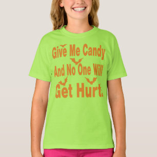 Geben Sie mir Süßigkeit, die niemand verletzt T-Shirt