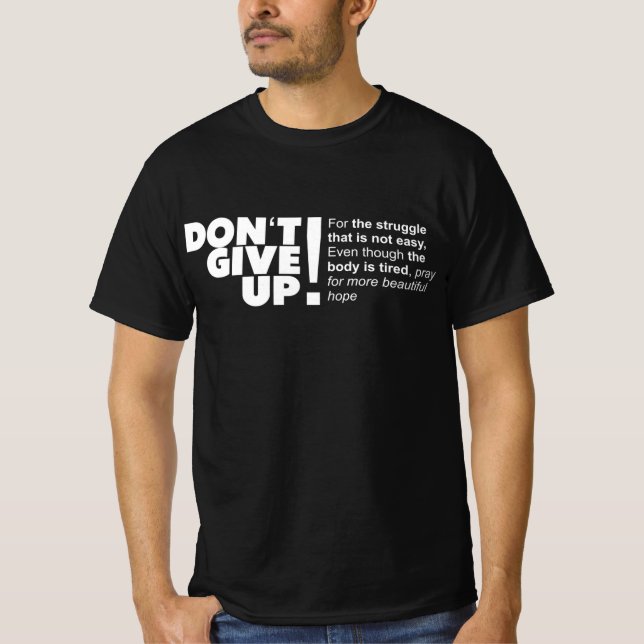 GEBEN SIE NICHT AUF T-Shirt (Vorderseite)