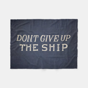 Geben Sie nicht das Schiff auf Fleecedecke