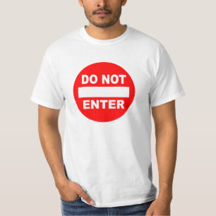 Geben Sie nicht ein / Kommen Sie ins Shirt - wähle