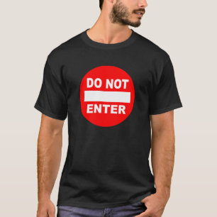 Geben Sie nicht ein / Kommen Sie ins Shirt - wähle