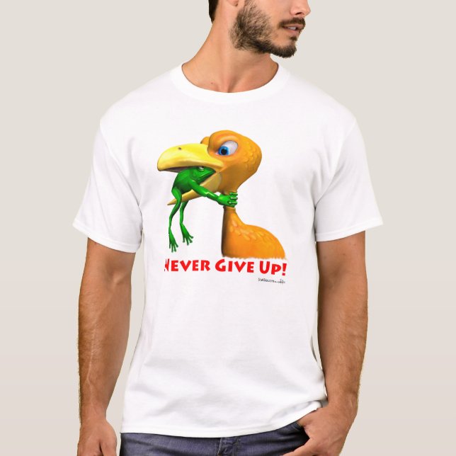 Geben Sie nie auf! T-Shirt (Vorderseite)